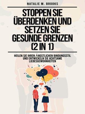 Stoppen Sie Überdenken und setzen Sie gesunde Grenzen (2 in 1) - ebook